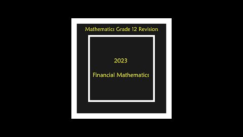 Financial Mathematics November 2022 Q6.2-6.3 Grade 12 Mathematics