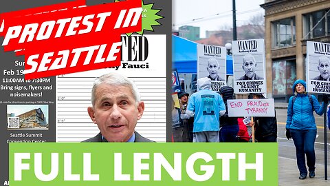 Rumble Exclusive WANTED: Fauci For Crimes Against Humanity [Mini-Documentary] Seattle