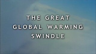 The Great Global Warming Swindle