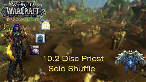 10.2 Disc Priest Solo Shuffle - Ep 7