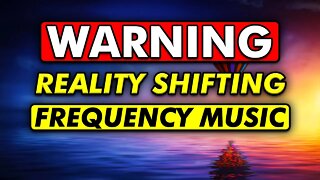Reality Shifting Frequency Music: INTENSE!