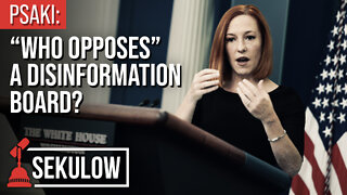Psaki: “Who Opposes” a Disinformation Board?