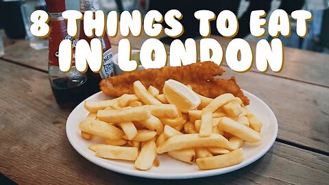 8 Things To Eat In London