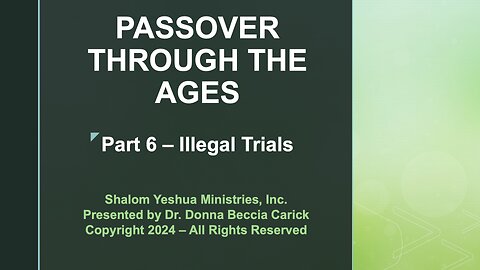 Passover Through the Ages- Part 6 - Illegal Trials