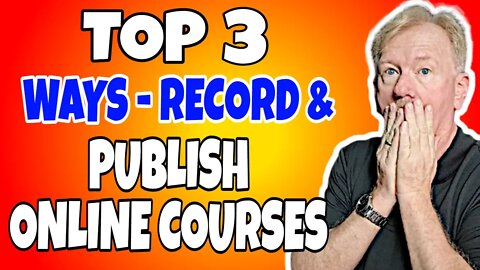 Top Three Methods For Recording And Publishing Your Online Course