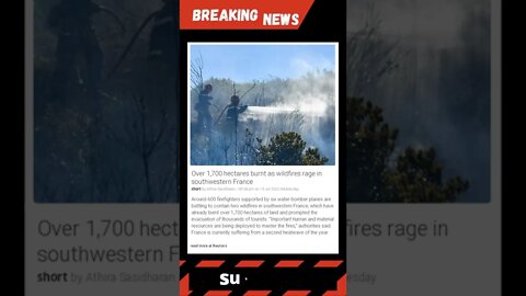 Breaking News: Over 1,700 hectares burnt as wildfires rage in southwestern France #shorts #news
