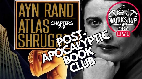 ATLAS SHRUGGED 7-9 POST APOCALYPTIC BOOK CLUB