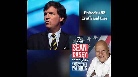 Tucker Carlson Silenced For Getting Too Close To The TRUTH | The Sean Casey Show | Ep. 482