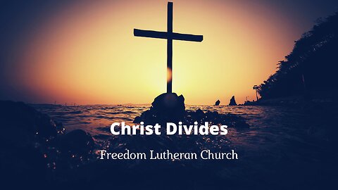"Christ Divides" July 2, 2023