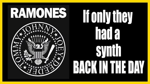 If they had a Synth BACK IN THE DAY- Ramones- Blitzkrieg Bop