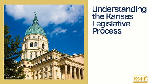 Understanding the Kansas Legislative Process