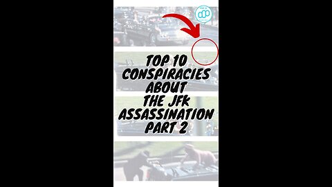 Top 10 Conspiracies About the JFK Assassination Part 2