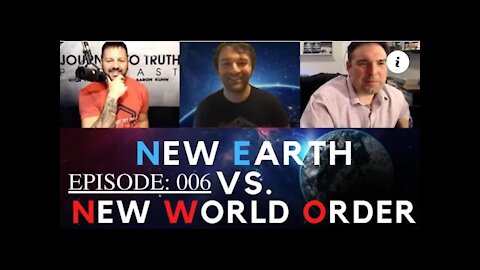 New Earth vs New World Order with Journey To Truth 2021