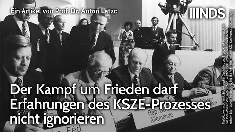 Der Kampf um Frieden darf Erfahrungen des KSZE-Prozesses nicht ignorieren | Anton Latzo | NDS