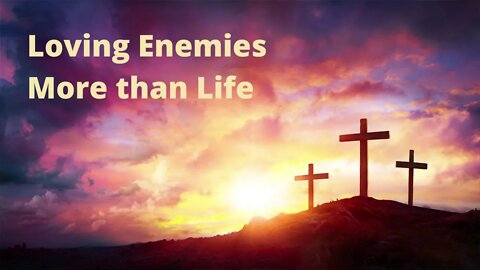 Acts 26:21 - Loving Enemies More than Life