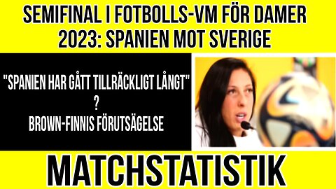 FIFAa fotbolls-VM 2023 Semifinal | Spanien v Sverige Brun | Finnis förutsägelse | Matchstatistik