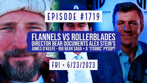 Owen Benjamin | #1719 Flannels Vs Rollerblades - Director Bear Documents Alex Stein's James O'Keefe - Big Bear Saga