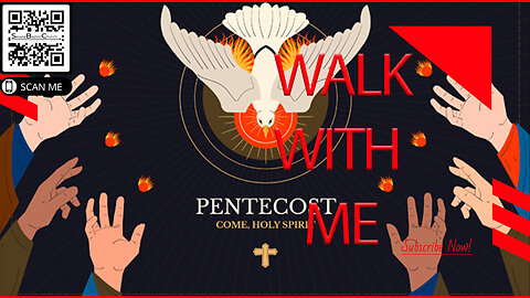 Walk With Me - Pentecost Sunday