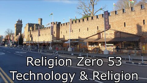 Religion Zero 53 - Technology and Religion Part 2