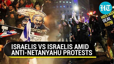 Civil War-like Scenes In Israel; Anti-Netanyahu Protesters Attacked In Tel Aviv Amid Hostage Crisis