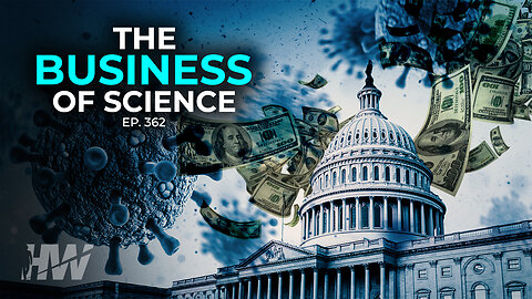 Episode 362: THE BUSINESS OF SCIENCE