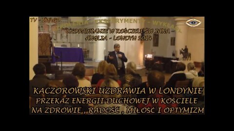 UZDRAWIANIE I PRZEKAZ ENERGII DUCHOWEJ W KOŚCIELE NA ZDROWIE RADOŚĆ MIŁOŚĆ OPTYMIZM /,2014 ©TV IMAGO