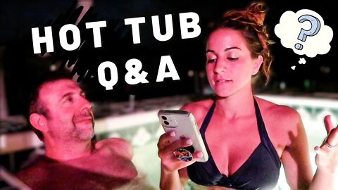 HOT TUB Q&A | Age gap? Safeties on guns? Wedding plans? Answering your questions!