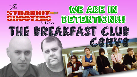 THE STRAIGHT SHOOTERS SHOW - "THE BREAKFAST CLUB" CONVO