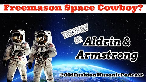 Freemason Space Cowboy: Armstrong and Aldrin Broke The Barriers