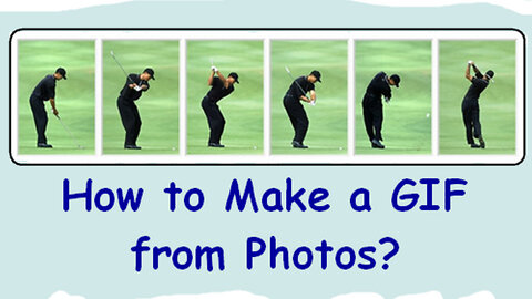 [Easy Guide] How to Make a GIF from Photos on a PC