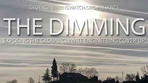 The Dimming - Climate Change SCAM - Geo-Engineering, HAARP, Cloud Seeding Documentary