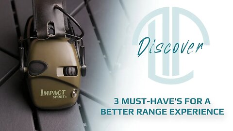 3 Must Have's for a Better Range Experience