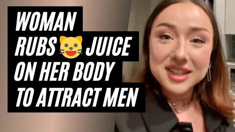 Woman Rubs 😺 Juice On Her Body To Attract Men. Warning Signs Modern Women