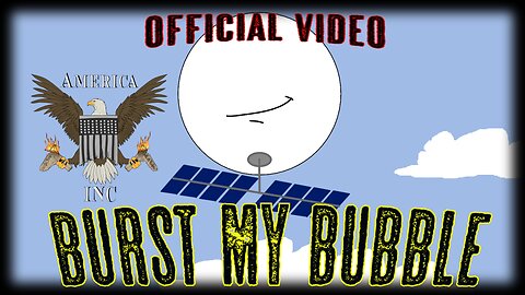 America Inc - Burst My Bubble Official Video