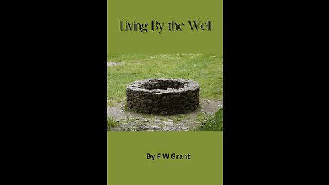 Living By the Well, by F W Grant