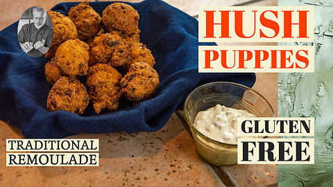 Gluten Free Hush Puppies - Traditional Remoulade | Chef Terry