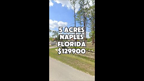 5 acres in Naples, Florida for $129,900
