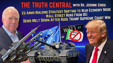 EU Shifts to War Mode; Dems Melt Down over Trump SCOTUS Win, Wall Streat Runs from DEI