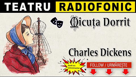 Charles Dickens - Micuta Dorrit | Teatru radiofonic