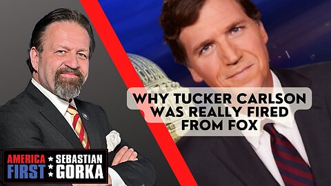 Sebastian Gorka FULL SHOW: Why Tucker Carlson was really fired from Fox