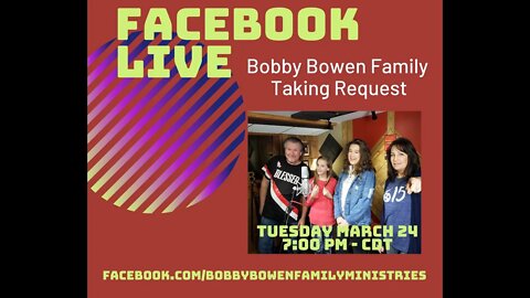 Bobby Bowen Family "Live Online Concert 3-24-2020"