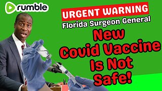 URGENT WARNING on New Covid Vaccine from Florida's Surgeon General!