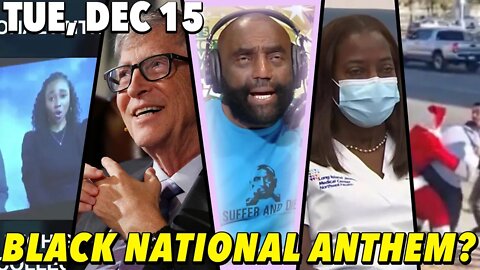 12/15/20 Tue: Stand for The Black National Anthem...