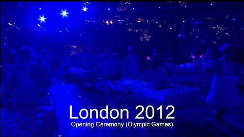 London 2012 Opening Ceremony (Olympic Games)