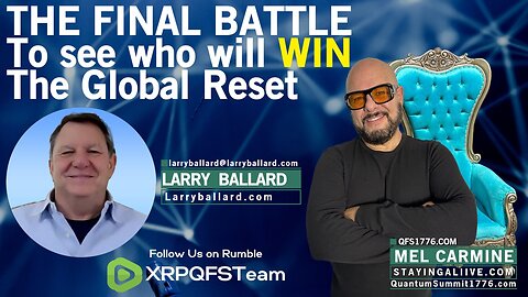THE FINAL BATTLE To see who will WIN the Global Reset | Larry Ballard