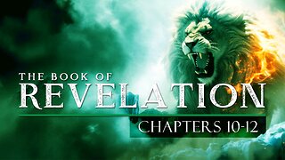The BOOK of REVELATION: Chapters 10-12