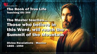 Those who believe in this Word will reach the Mountain Summit ❤️ The Book of the true Life Teaching 59 / 366