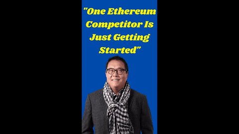 Robert Kiyosaki "One Ethereum Competitor Is Just Getting Started"