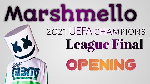 Marshmello x 2021 UEFA Champions League Final Opening Ceremony presented by Pepsi #UCLFinal