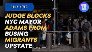 Judge Blocks NYC Mayor Adams From Busing Migrants Upstate